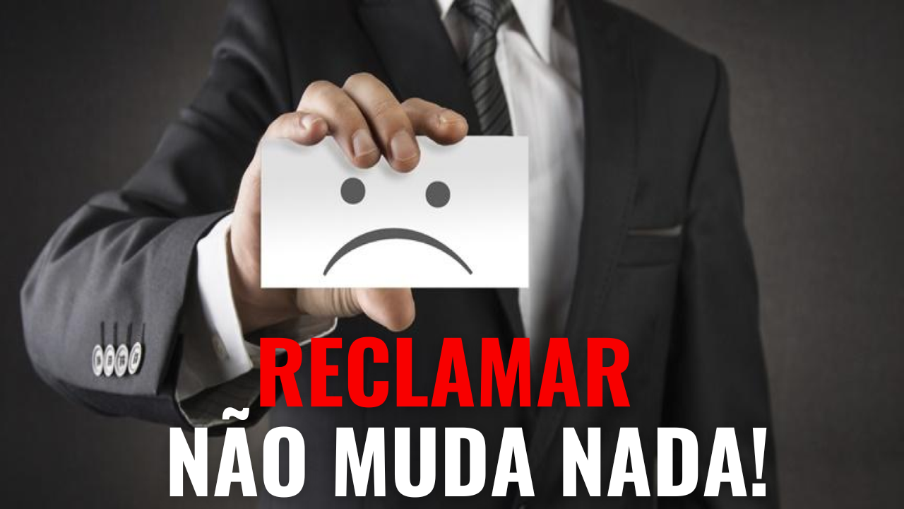 Reclamar Te Torna Fraco: A Verdade Que Ninguém Te Conta